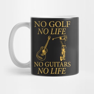 No Golf No Life No Guitars No Life Mug